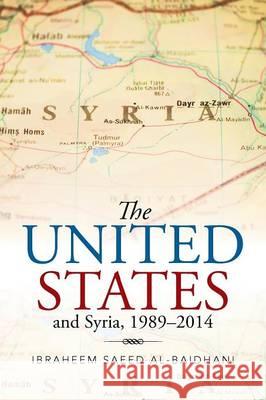 The United States and Syria, 1989-2014 Ibraheem Saeed Al-Baidhani 9781514402689 Xlibris Corporation - książka