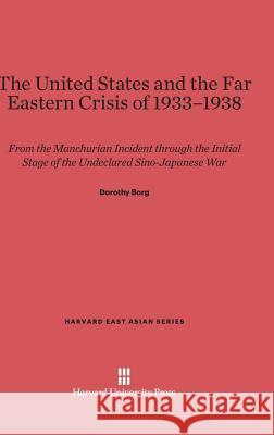 The United States and the Far Eastern Crisis of 1933-1938  9780674733435 Harvard University Press - książka