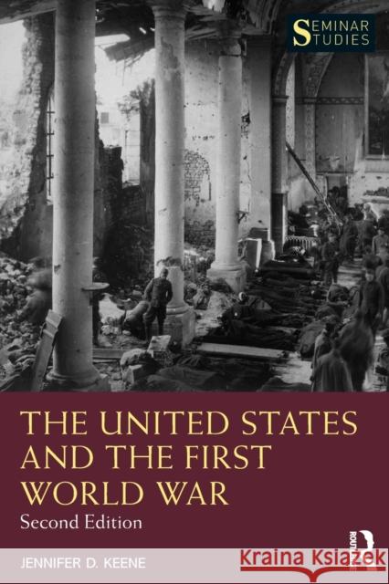 The United States and the First World War Jennifer D. Keene 9780367363833 Routledge - książka