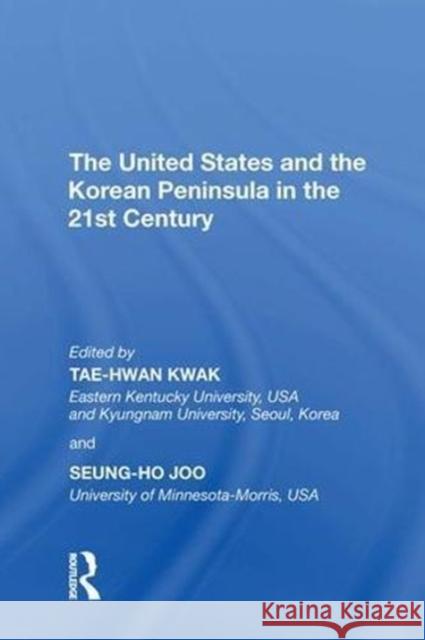 The United States and the Korean Peninsula in the 21st Century Tae-Hwan Kwak 9780815398318 Routledge - książka