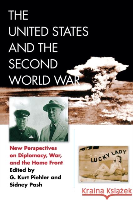The United States and the Second World War: New Perspectives on Diplomacy, War, and the Home Front Piehler, G. Kurt 9780823252039  - książka