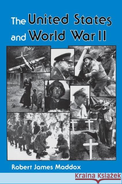 The United States and World War II Maddox, Robert J. 9780367319038 Taylor and Francis - książka