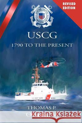 The United States Coast Guard: 1790 to the Present Ostrom, Thomas P. 9781932762655 Elderberry Press (OR) - książka