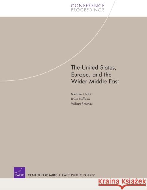 The United States, Europe, and the Wider Middle East Shahram Chubin Geneva Center for Security Policy 9780833037237 RAND Corporation - książka