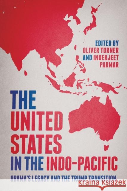 The United States in the Indo-Pacific: Obama's Legacy and the Trump Transition Oliver Turner Inderjeet Parmar  9781526135032 Manchester University Press - książka
