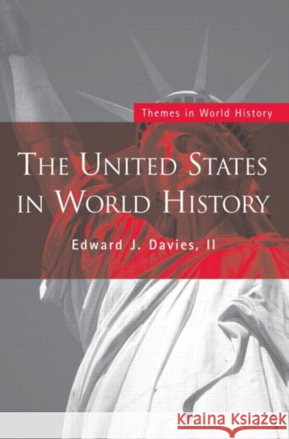 The United States in World History Edward J. Davies 9780415275309 Routledge - książka