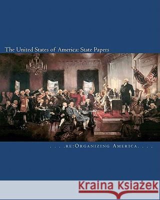 The United States of America: State Papers: The Declaration of Independence, the Articles of Confederation, the Constitution, the Federalist Papers, Re Organizing America                    Thomas Adamo 9781453818565 Createspace - książka