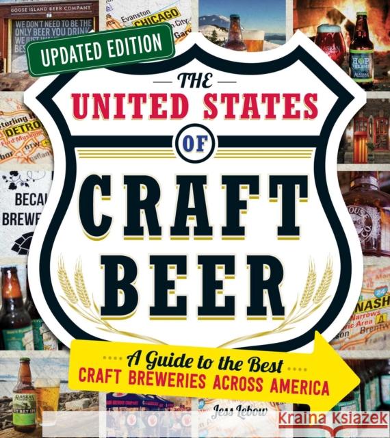 The United States of Craft Beer, Updated Edition: A Guide to the Best Craft Breweries Across America Jess LeBow 9781507215296 Adams Media Corporation - książka