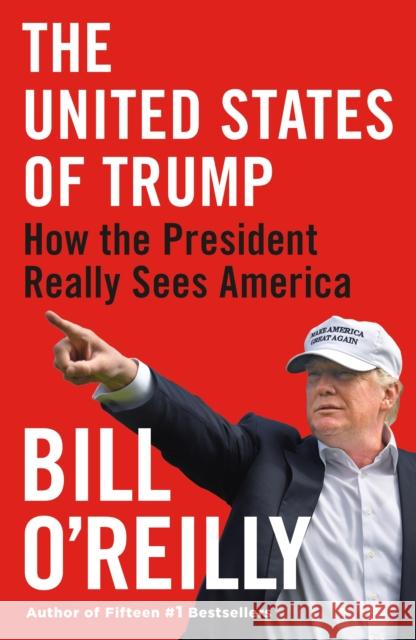 The United States of Trump: How the President Really Sees America Bill O'Reilly 9781250770332 St Martin's Press - książka