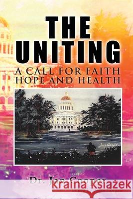 The Uniting: A Call for Faith Hope and Health Jan Cooper 9781955363440 Lettra Press LLC - książka
