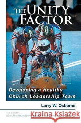 The Unity Factor: Developing A Healthy Church Leadership Team Osborne, Larry W. 9780970818614 Owl's Nest - książka