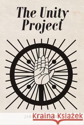 The Unity Project John Maulhardt 9781645598633 Covenant Books - książka