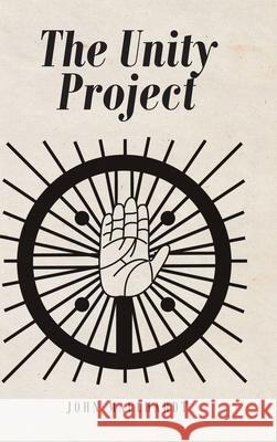 The Unity Project John Maulhardt 9781645598640 Covenant Books - książka