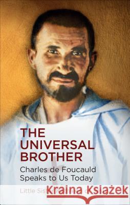 The Universal Brother: Charles de Foucauld Speaks to Us Today Little Sister Kathleen of Jesus 9781565486461 New City Press - książka