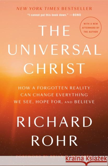 The Universal Christ: How a Forgotten Reality Can Change Everything We See, Hope For, and Believe Richard Rohr Brian D. McLaren 9780593238325 Convergent Books - książka
