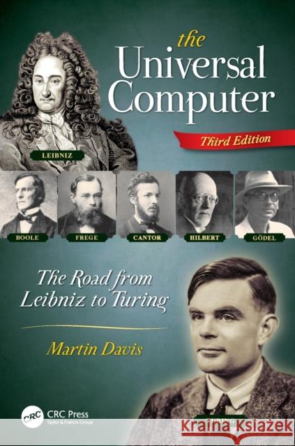 The Universal Computer: The Road from Leibniz to Turing, Third Edition Martin Davis 9781138502086 CRC Press - książka