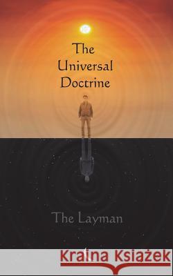 The Universal Doctrine The Layman 9781595984531 Henschelhaus Publishing, Inc. - książka
