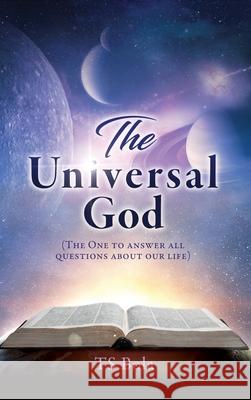 The Universal God: (The One to answer all questions about our life) Ts Bola 9781631295928 Xulon Press - książka