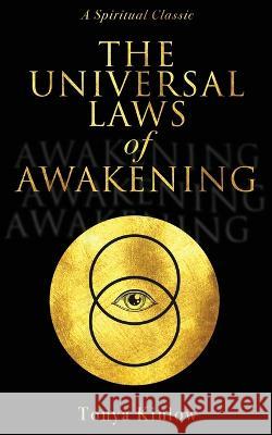 The Universal Laws of Awakening: A Spiritual Classic Tonya Kinlow 9781647046132 TK Inspirations - książka