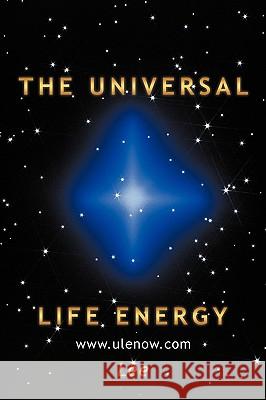 The Universal Life Energy Jenny Lee 9781449085438 Authorhouse - książka