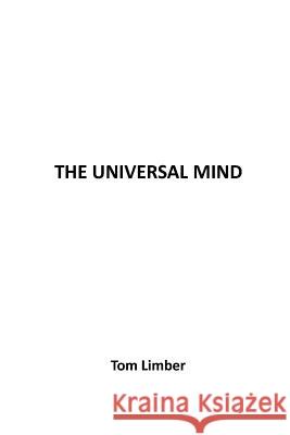 The Universal Mind Tom Limber 9780692118689 Two Center Publishing - książka