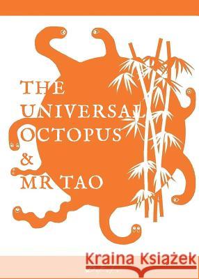 The Universal Octopus & Mr Tao Brian F. Taylor 9780957190146 Universal Octopus - książka