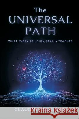 The Universal Path: What Every Religion Really Teaches Claudine Al-Nasir 9789375369950 Mindful Pages - książka