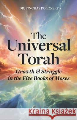 The Universal Torah: Growth & Struggle in the Five Books of Moses - Genesis 1 Pinchas Polonsky 9781957109916 Israel365 - książka