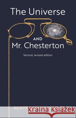 The Universe and Mr. Chesterton (Second, revised edition) Scott Randall Paine 9781621384809 Angelico Press - książka