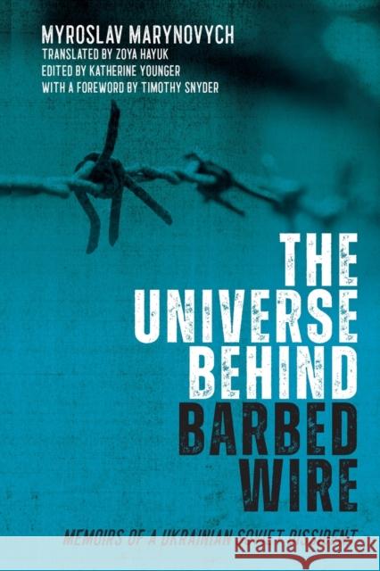 The Universe Behind Barbed Wire: Memoirs of a Ukrainian Soviet Dissident Marynovych, Myroslav 9781648250576 Boydell & Brewer Ltd - książka