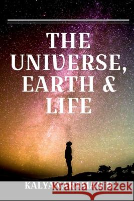 The Universe, Earth & Life Kalyanaraman B 9781647332808 Notion Press - książka