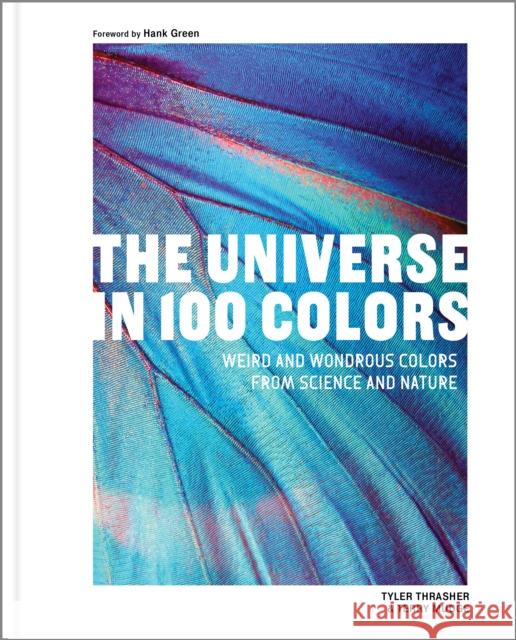 The Universe in 100 Colors: Weird and Wondrous Colors from Science and Nature Terry Mudge 9781632174925 Blue Star Press - książka
