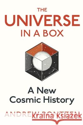 The Universe in a Box: A New Cosmic History Andrew Pontzen 9781787333093 Vintage Publishing - książka