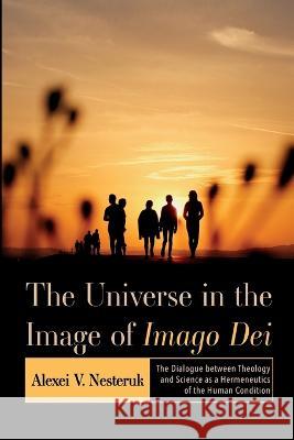 The Universe in the Image of Imago Dei Alexei V. Nesteruk 9781666711233 Pickwick Publications - książka