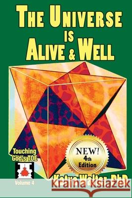 The Universe is Alive and Well: The Organism Adrian Frye Adele Aldridge Katya Walter 9781884178535 Kairos Center - książka