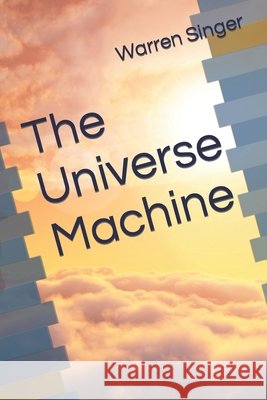 The Universe Machine Warren Singer 9798585471582 Independently Published - książka
