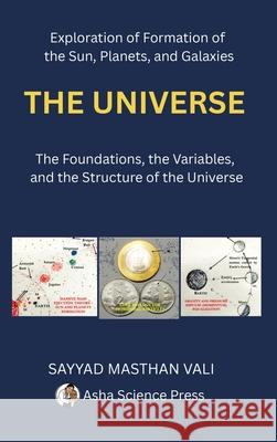 The Universe: The Foundations, the Variables, and the Structure of the Universe Sayyad Masthan Vali 9789334395723 ASHA Science Press - książka
