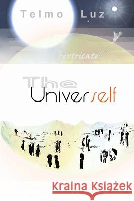 The Univerself Telmo Luz 9781540754530 Createspace Independent Publishing Platform - książka