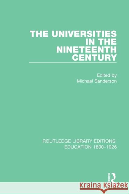 The Universities in the Nineteenth Century Michael Sanderson 9781138215504 Routledge - książka