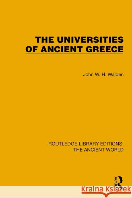 The Universities of Ancient Greece John W.H. Walden 9781032760391 Routledge - książka