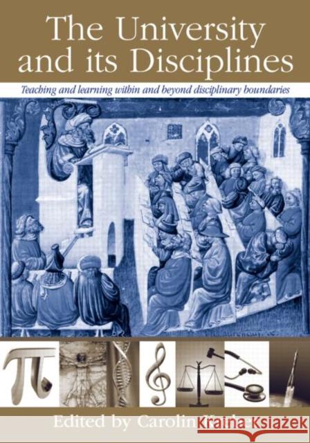 The University and its Disciplines: Teaching and Learning within and beyond disciplinary boundaries Kreber, Carolin 9780415965217 Routledge - książka