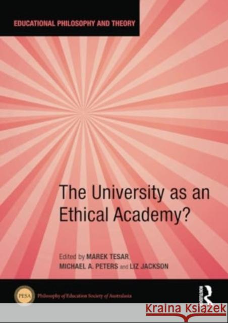 The University as an Ethical Academy? Marek Tesar Michael A. Peters Liz Jackson 9781032350202 Routledge - książka