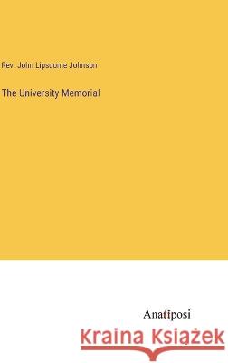 The University Memorial John Lipscome Johnson 9783382122171 Anatiposi Verlag - książka