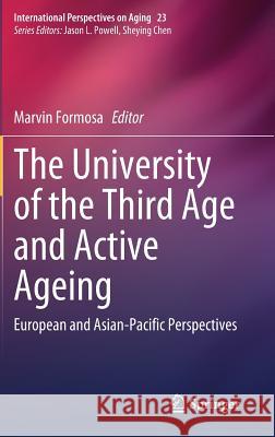 The University of the Third Age and Active Ageing: European and Asian-Pacific Perspectives Formosa, Marvin 9783030215149 Springer - książka