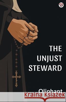 The Unjust Steward Oliphant Oliphant 9789371135696 Double 9 Books - książka