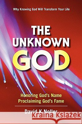 The Unknown God David K. Noller 9781453598801 Xlibris Corporation - książka