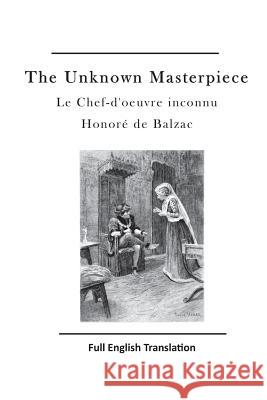 The Unknown Masterpiece: Le Chef-d'Oeuvre Inconnu Honore D Ellen Marriage 9781523641840 Createspace Independent Publishing Platform - książka