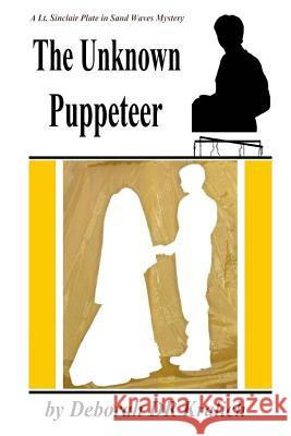 The Unknown Puppeteer Deborah Dr Kralich 9781942542100 Ruskras Corner - książka