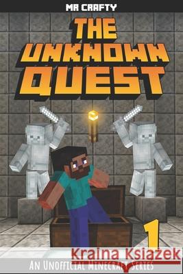 The Unknown Quest Book 1: The Last Builder: An Unofficial Minecraft Series Diverse Press Crafty 9781946525697 Kids Activity Publishing - książka