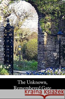 The Unknown, Remembered Gate Peter Allen 9781452872865 Createspace - książka